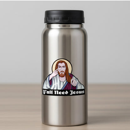 Y’all Need Jesus — Funny Vinyl Decal