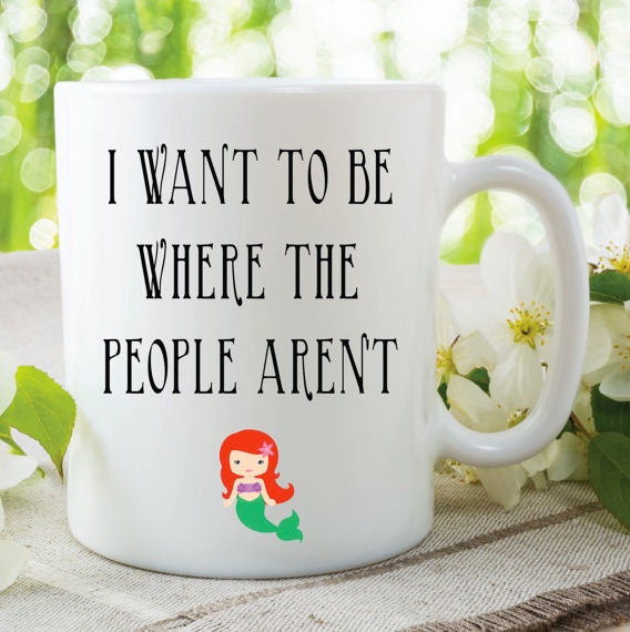 MERMAID COFFEE CUP, Christmas Coffee Mug, Ceramic White Mug, Under The Sea Mug,I Want To Be Where The People Aren't