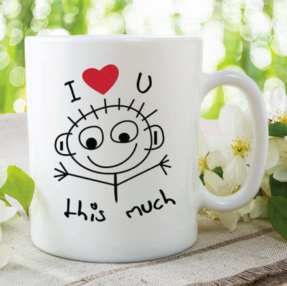 I Love You This Much Mug, Funny Coffee Cup