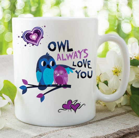 Owl Always Love you Coffe Mug, Novelty Coffee Mug, Funny Coffee Mug, Coffee Lover Gift, Wedding Coffee Mug, Ceramic Cup, Valentines Day Gift