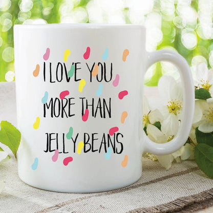 JELLY BEANS MUG,Novelty Coffee Mug,Love Coffee Mug,Valentine Day Gift,White Coffee Mug,I Love You Mug Love You More Than Jelly Beans