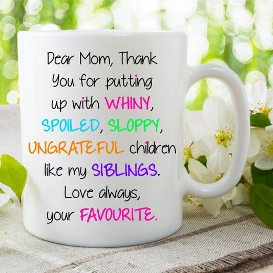 SIBLINGS LOVE MUG, Saying Coffee Cup, Love Quotes Mug, Mom Birthday Mug, Fancy Tea Cup,Ungrateful Children Like My Siblings Mug