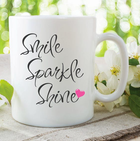 SMILE SPARKLE MUG, Shine Coffee Mug, Inspirational Mug, Coffee Lover Gift, Itchen Decor Mug, Heart Print Mug