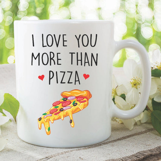 VALENTINES DAY MUG, Mug For Girlfriend, Husband Coffee Mug, Special Coffee Cup, Printed Tea Cup, I Love You More Than Pizza