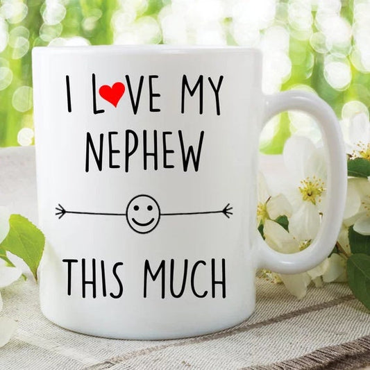 NEPHEW COFFEE MUG, I Love My Nephew This Much Tea Cup, Ceramic Novelty Mug