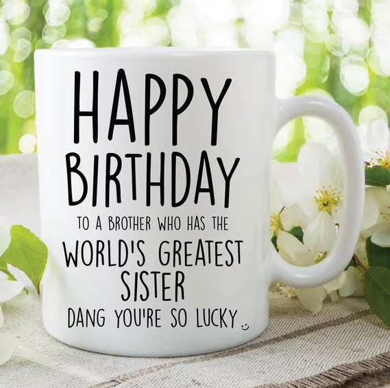 SISTER COFFEE MUG, Greatest Sister Mug, Birthday Tea Cup, Sister Birthday Mug, Quote Coffee Mug, Unique Coffee Cup