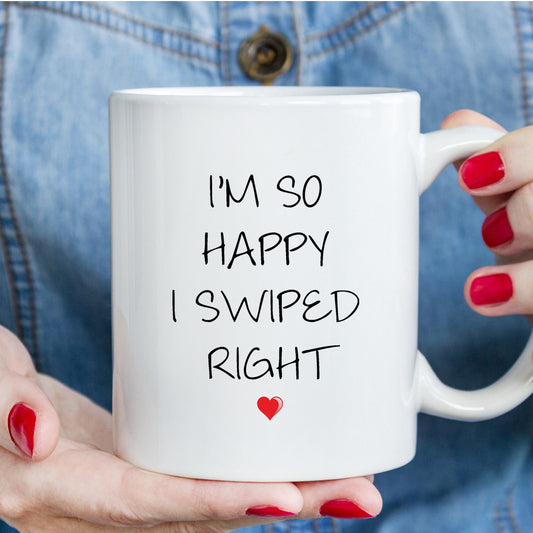 FIANCE COFFEE MUG, Im So Happy I Swiped Right, Ceramic Tea Mug, Valentines Day Mug, Gift For Girlfriend, Morning Coffee Cup